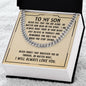 Gift For Son- Never Feel That You Are Alone