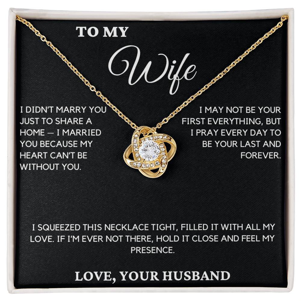 Gift For Wife From Husband - I Didn't Marry You Just To Share A Home
