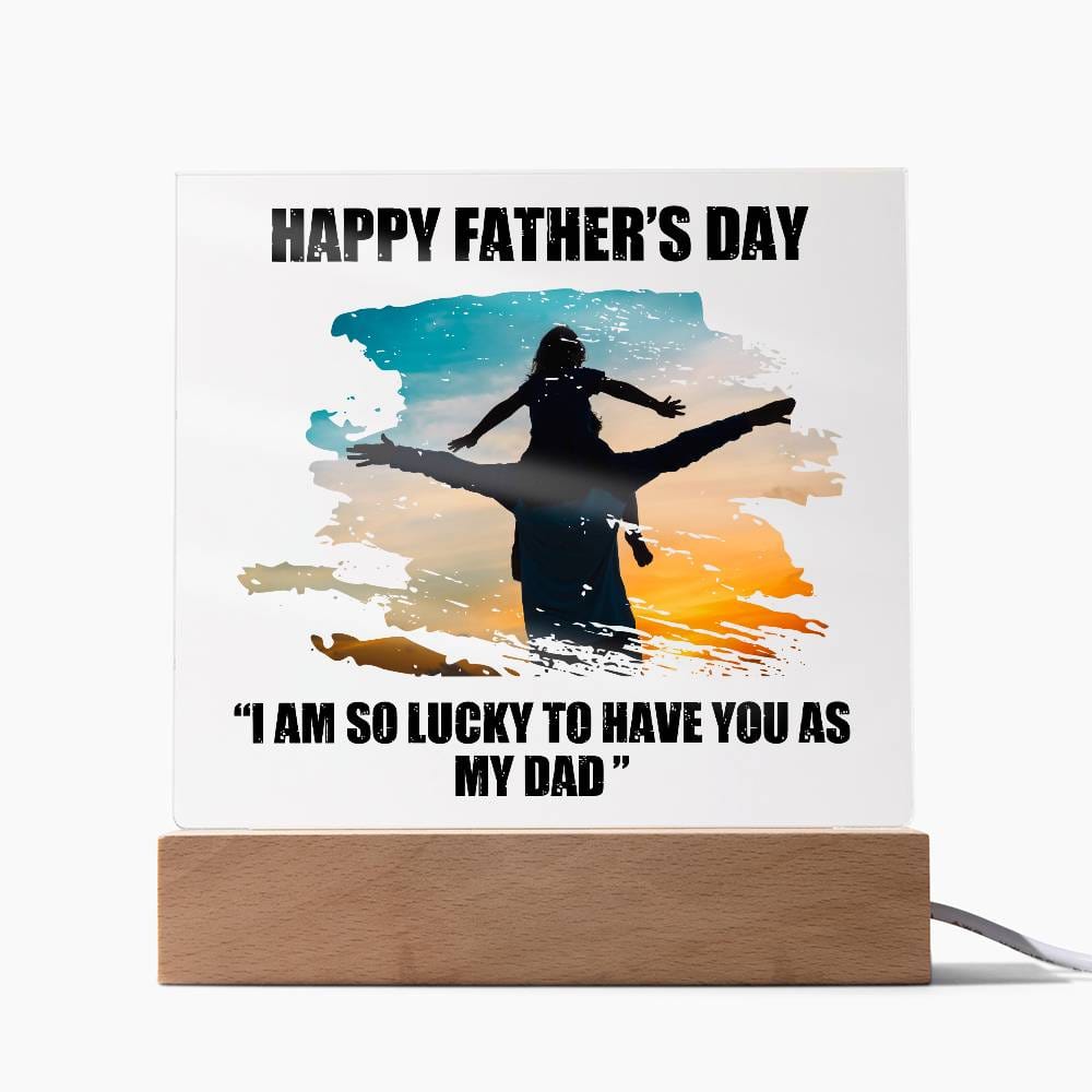 Gift For Dad - I Am So Lucky To Have You