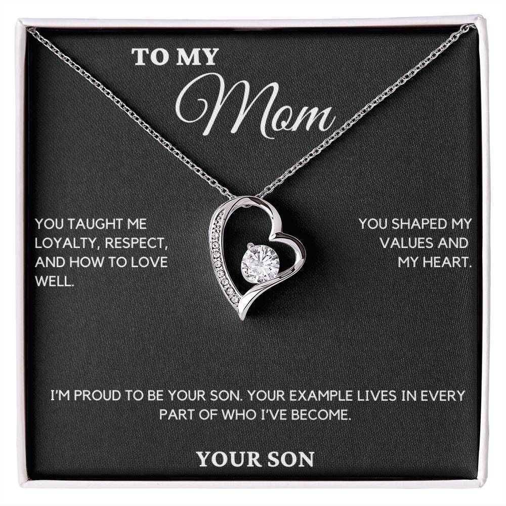 Gift For Mom From Son - You Taught Me Loyalty