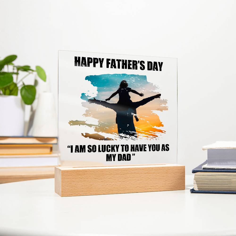 Gift For Dad - I Am So Lucky To Have You