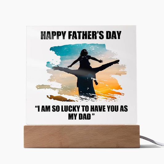 Gift For Dad - I Am So Lucky To Have You