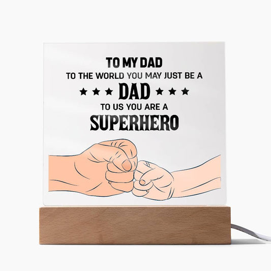 Gift For Dad - To The World You May Just Be A Dad